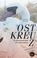 Ostkreuz: Erwachsenwerden in Friedrichshain