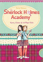 Die Sherlock Holmes Academy: Karos, Chaos & knifflige Fälle