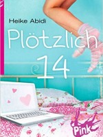 Heike Abidi – Plötzlich 14 – PINK Bestseller