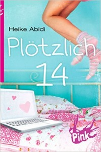 Heike Abidi – Plötzlich 14 – PINK Bestseller