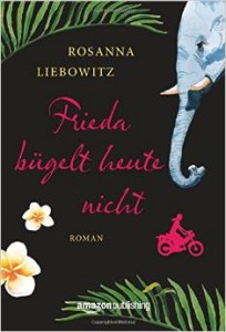 Rosanna Liebowitz – Frieda bügelt heute nicht