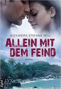 Alexandra Stefanie Höll – Allein mit dem Feind