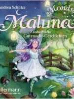 Andrea Schütze – Maluna Mondschein – Zauberhafte Gutenacht-Geschichten CD