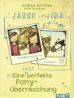 Andrea Schütze – Janne und Ida – Eine (fast) perfekte Ponyüberraschung