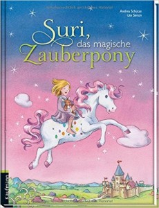 Andrea Schütze – Suri, das magische Zauberpony