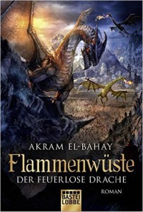 Akram El-Bahay – Flammenwüste – Der feuerlose Drache