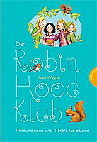 Der Robin-Hood-Klub: 4 Freundinnen und 1 Herz für Bäume