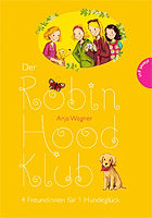 Anja Wagner – Der Robin-Hood-Klub 04: 4 Freundinnen für 1 Hundeglück