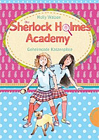 Anja Wagner – Die Sherlock-Holmes-Academy 02. Geheimcode Katzenpfote