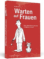 Udo Weigelt – Warten auf Frauen. Eine Liebeserklärung