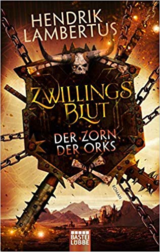 Hendrik Lambertus – Zwillingsblut – Der Zorn der Orks: Band 3