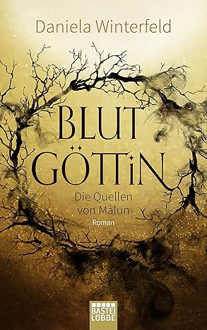 Die Quellen von Malun – Blutgöttin: Roman (Malun-Reihe, Band 1)
