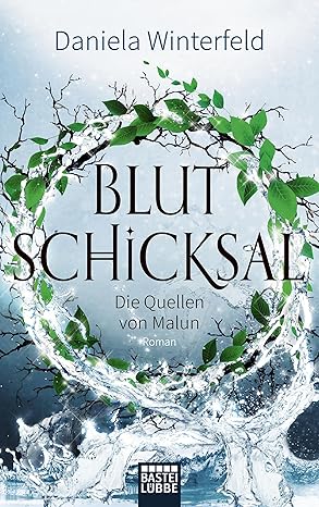 Die Quellen von Malun – Blutschicksal: . Roman (Malun-Reihe 3)
