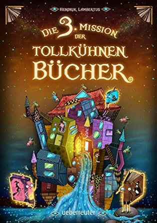 Die 3. Mission der tollkühnen Bücher (Die Mission der tollkühnen Bücher, Bd. 3): Bilderbuch