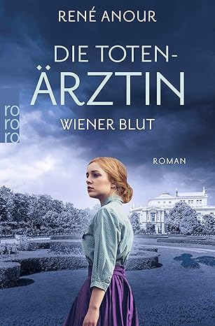Die Totenärztin: Wiener Blut: Historischer Wien-Krimi