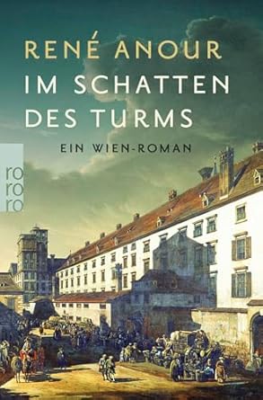 Im Schatten des Turms: Ein Wien-Roman