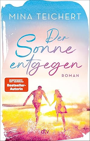 Mina Teichert – Der Sonne entgegen