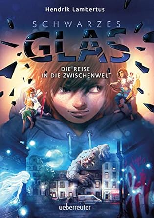 Schwarzes Glas – Die Reise in die Zwischenwelt