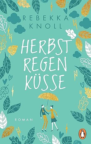 Herbstregenküsse: Roman