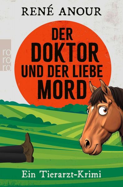 Der Doktor und der liebe Mord: Ein Tierarzt-Krimi